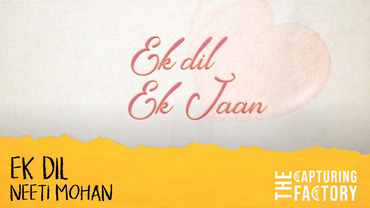 Ek Dil Ek Jaan | NEETI MOHAN | Video By Luv Israni